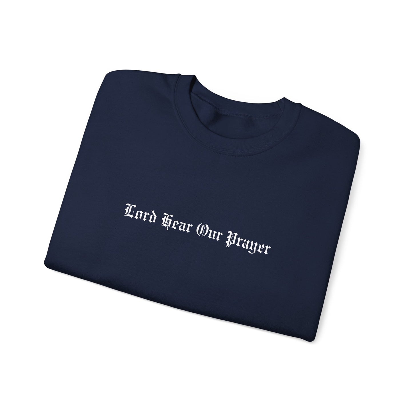 Lord Hear Our Prayer Crewneck Sweatshirt
