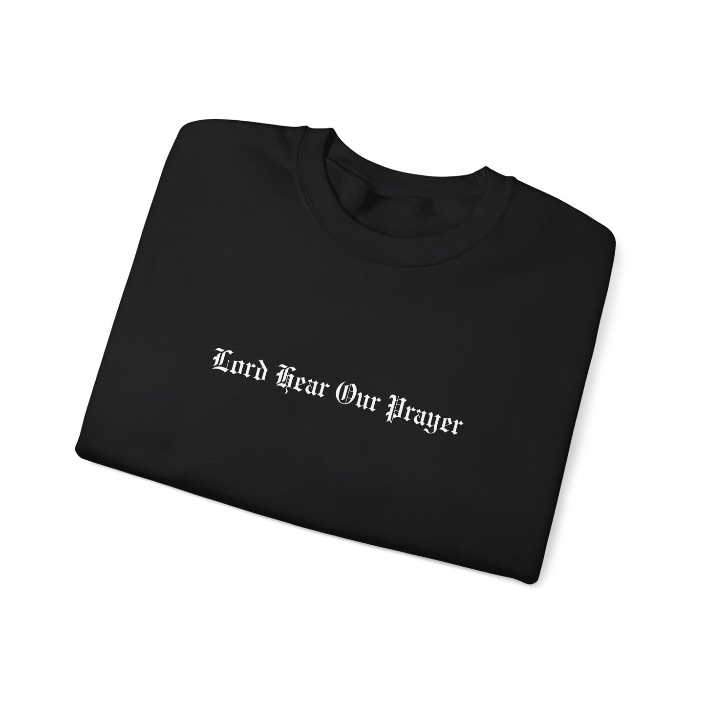 Lord Hear Our Prayer Crewneck Sweatshirt
