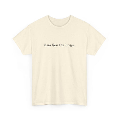 Lord Hear Our Prayer Heavy Tee