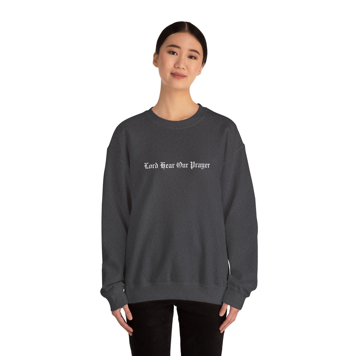 Lord Hear Our Prayer Crewneck Sweatshirt