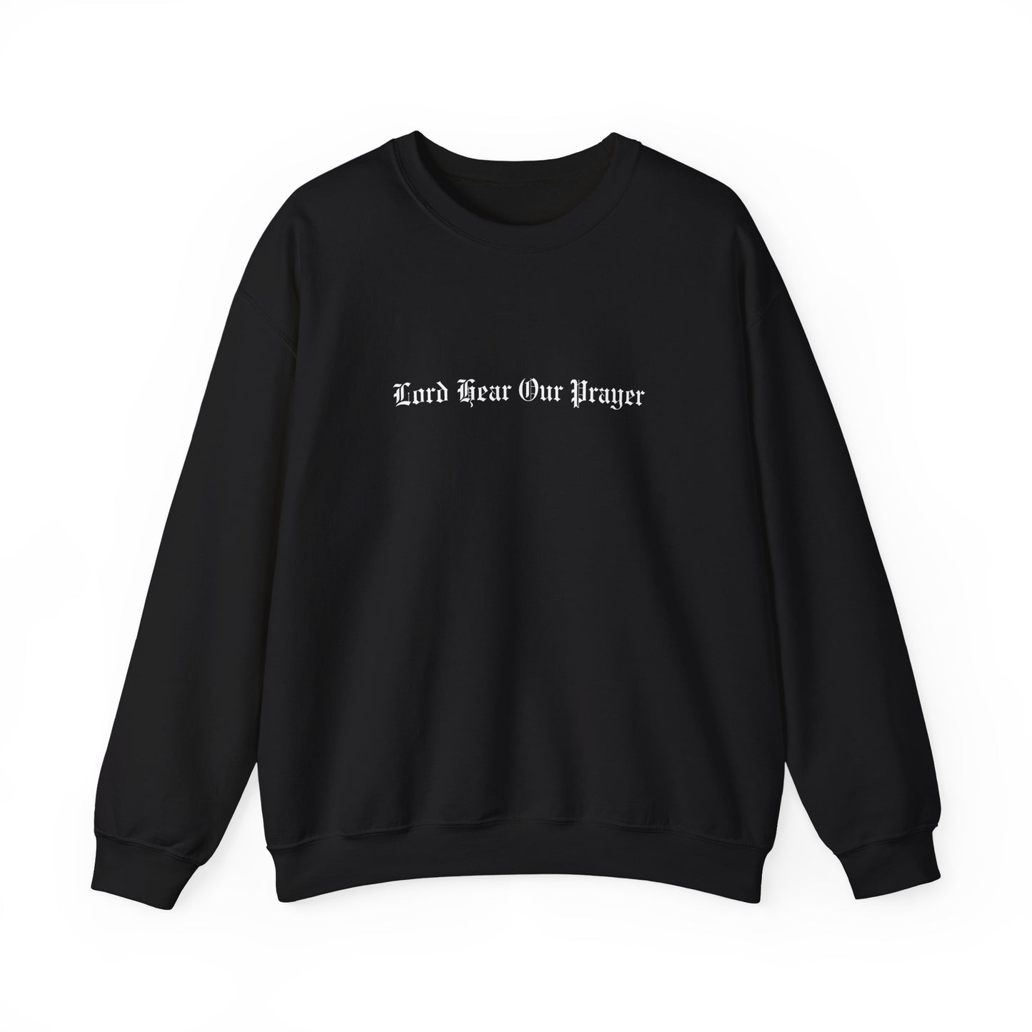 Lord Hear Our Prayer Crewneck Sweatshirt