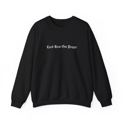 Lord Hear Our Prayer Crewneck Sweatshirt