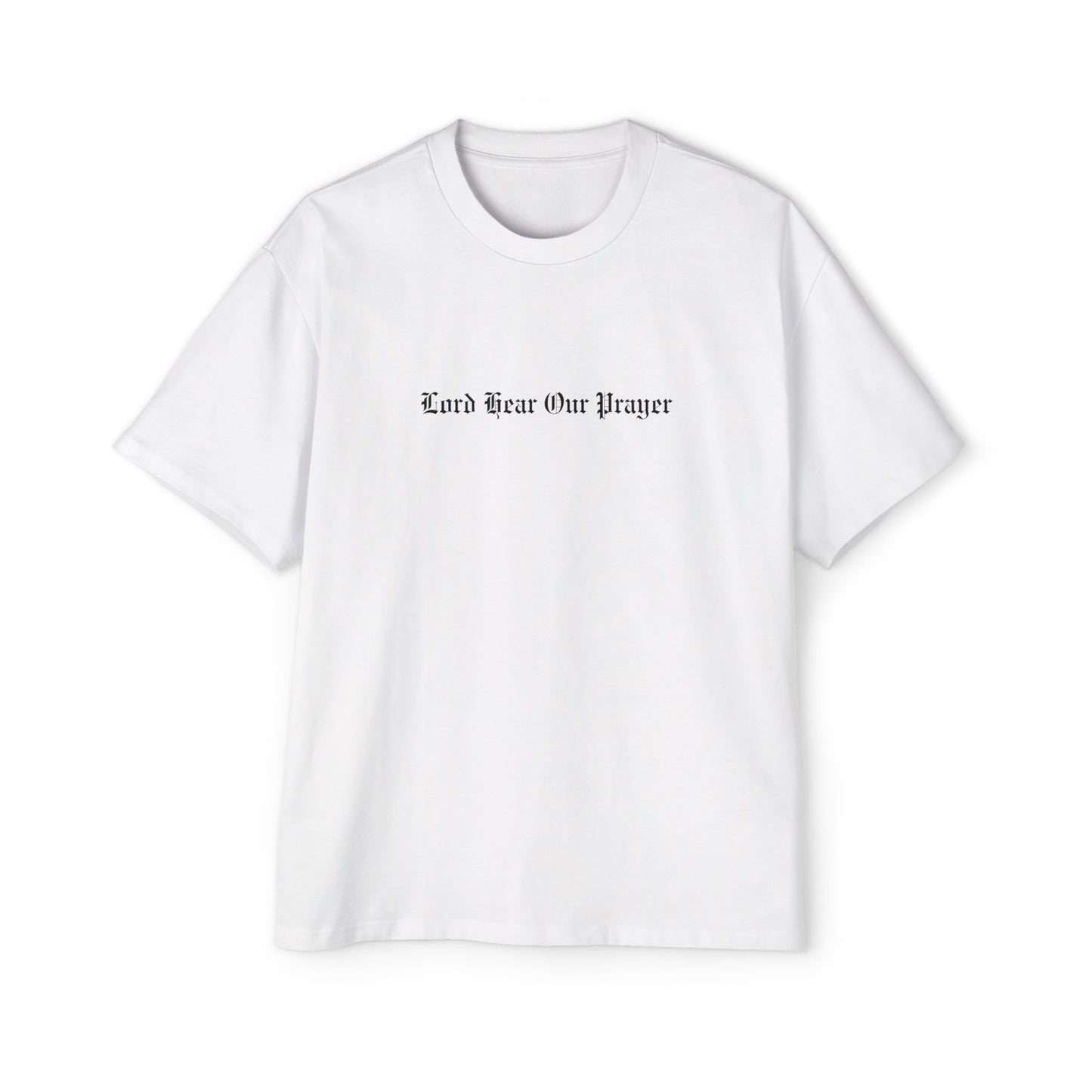 Lord Hear Our Prayer Oversized Tee