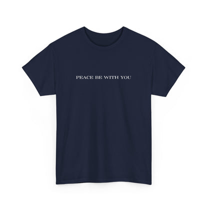Peace Be With You Heavy Tee