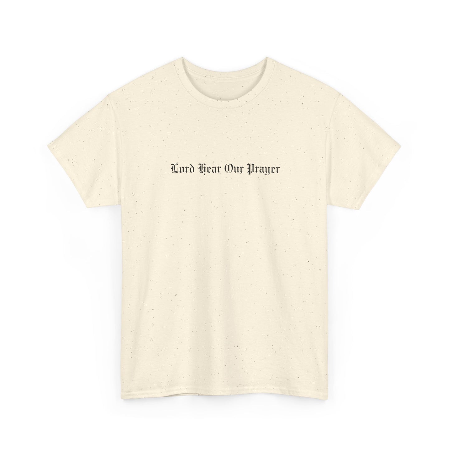 Lord Hear Our Prayer Heavy Tee
