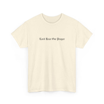 Lord Hear Our Prayer Heavy Tee