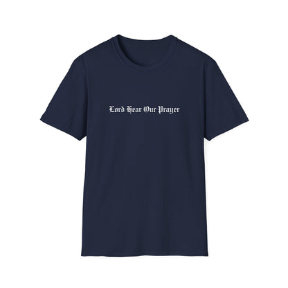 Lord Hear Our Prayer Softstyle Tee
