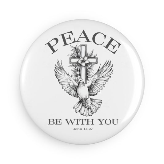 Peace Be With You Button Magnet