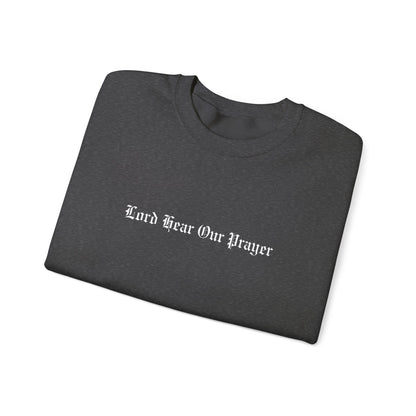Lord Hear Our Prayer Crewneck Sweatshirt