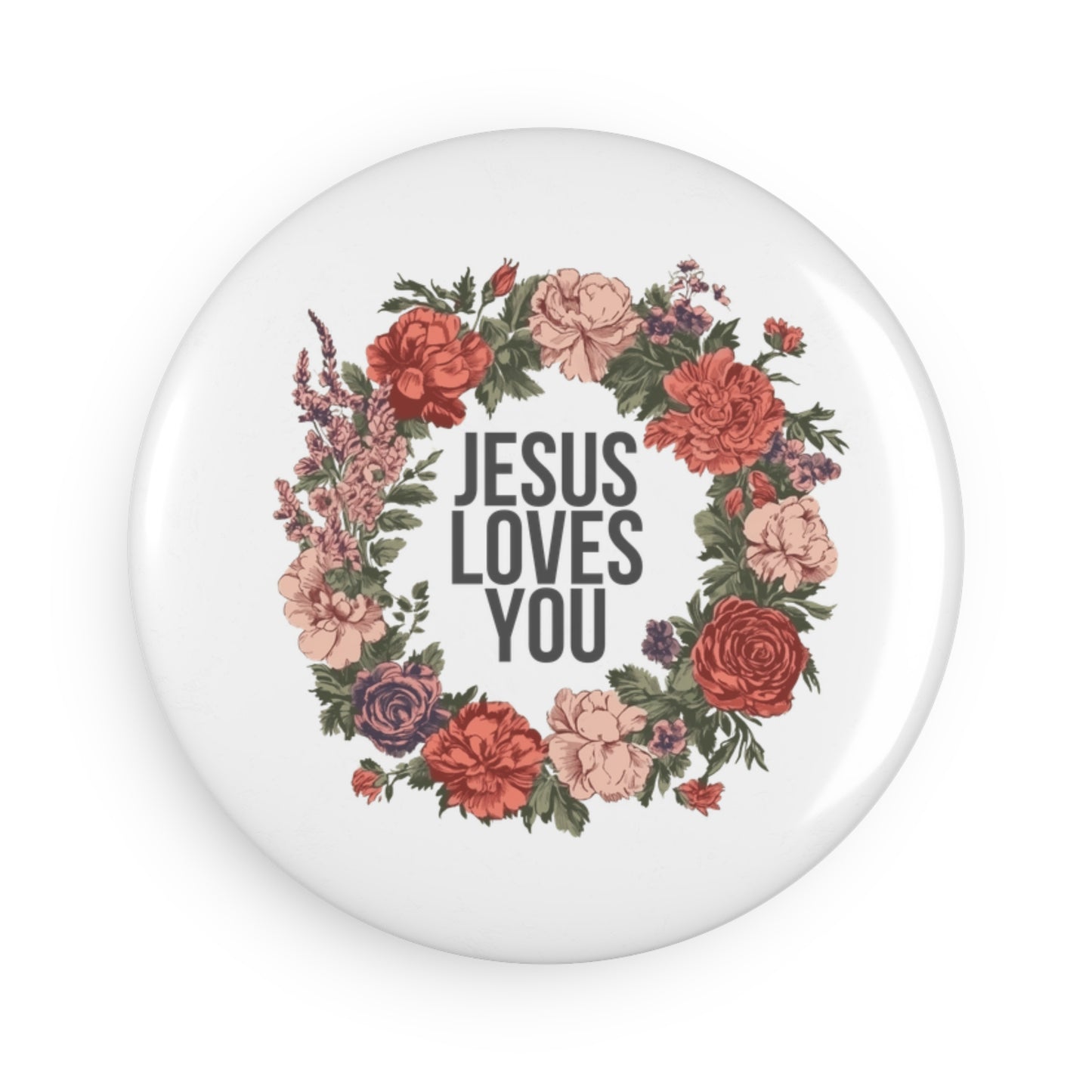 Jesus Loves You (Floral Wreath) Button Magnet