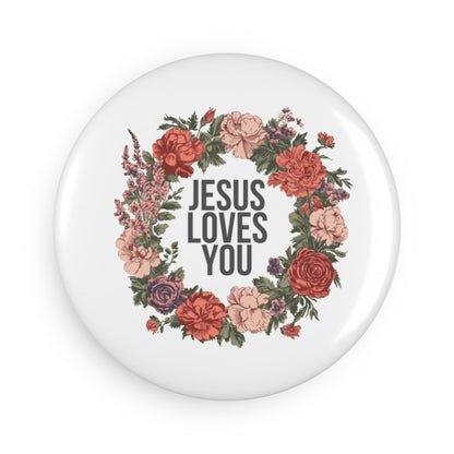 Jesus Loves You (Floral Wreath) Button Magnet