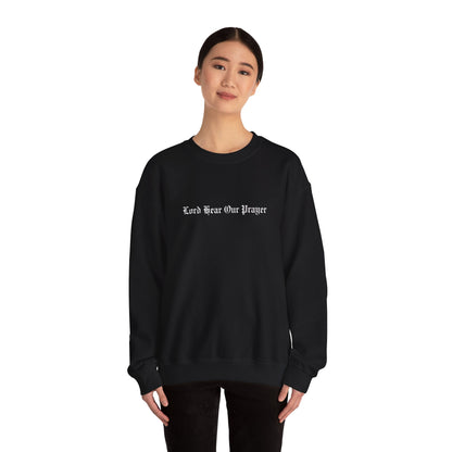 Lord Hear Our Prayer Crewneck Sweatshirt