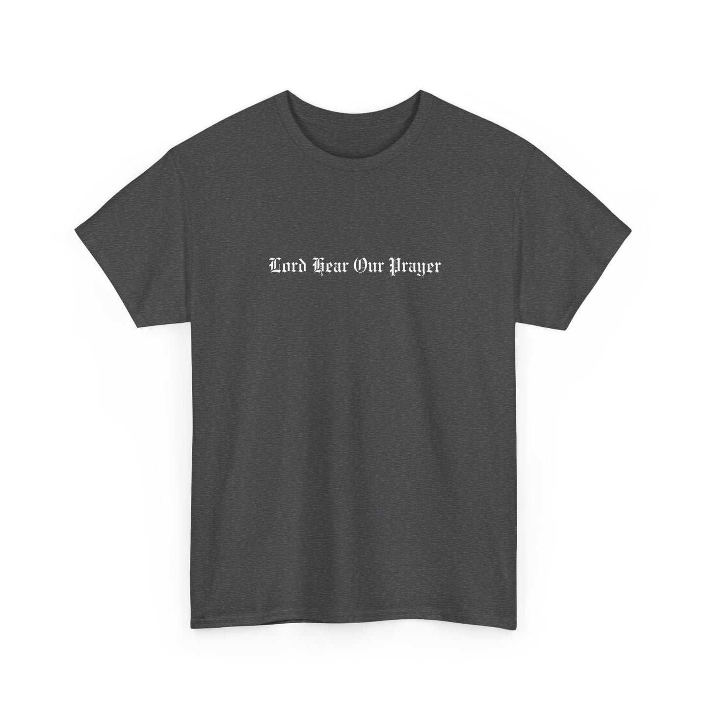 Lord Hear Our Prayer Heavy Tee