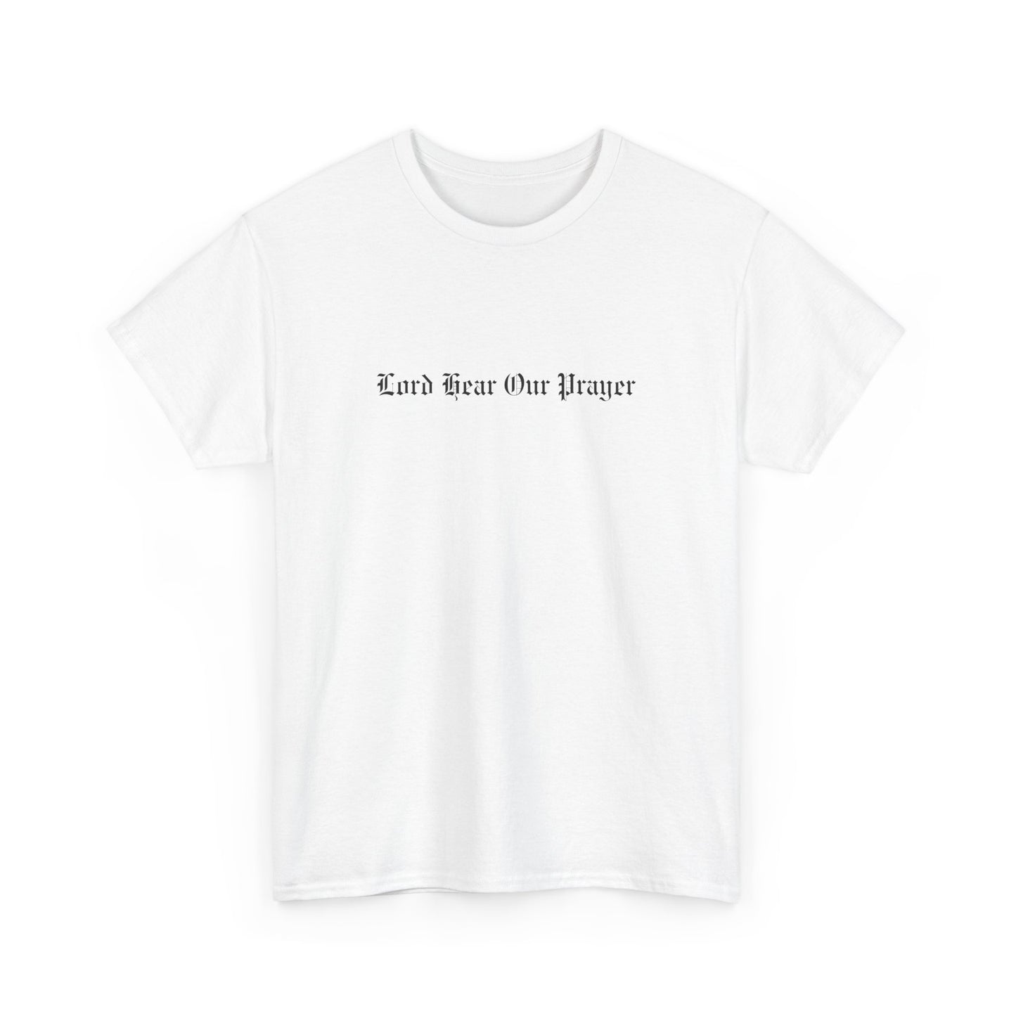 Lord Hear Our Prayer Heavy Tee