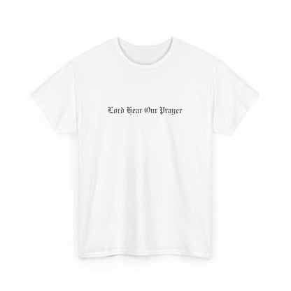 Lord Hear Our Prayer Heavy Tee
