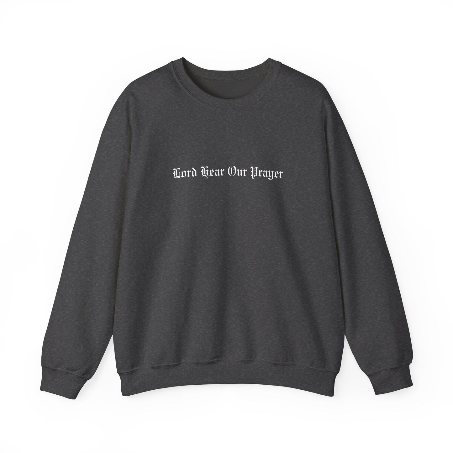 Lord Hear Our Prayer Crewneck Sweatshirt