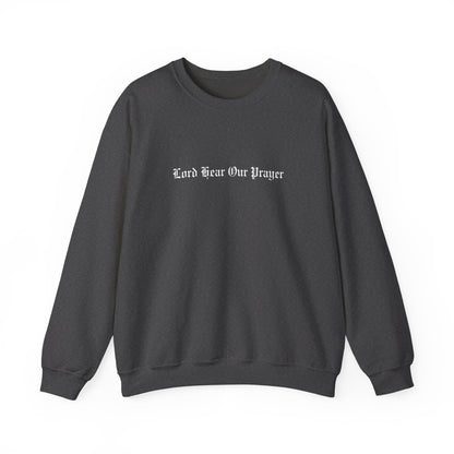 Lord Hear Our Prayer Crewneck Sweatshirt