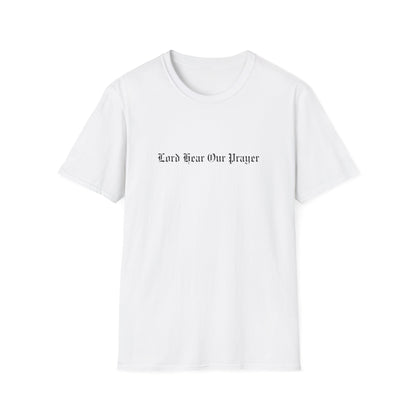 Lord Hear Our Prayer Softstyle Tee