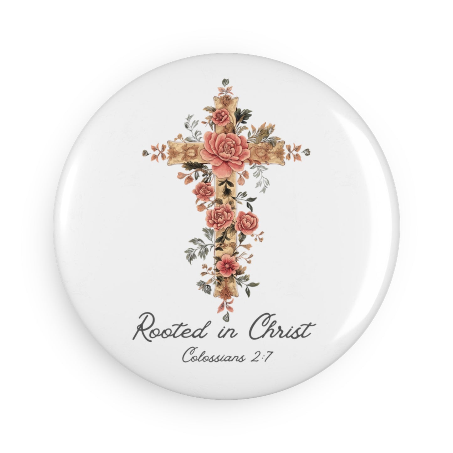 Rooted In Christ Button Magnet